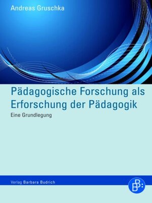 cover image of Pädagogische Forschung als Erforschung der Pädagogik
